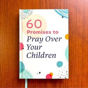 60 Promises to Pray over your Children